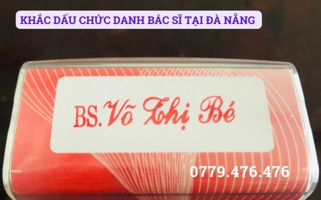 KHẮC DẤU CHỨC DANH BÁC SĨ TẠI ĐÀ NẴNG