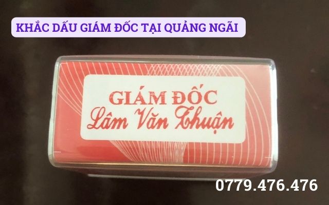 KHẮC DẤU GIÁM ĐỐC TẠI QUẢNG NGÃI