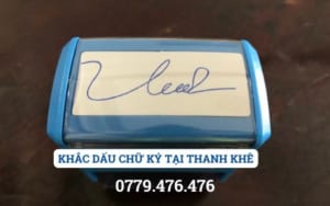 KHẮC DẤU CHỮ KÝ TẠI THANH KHÊ