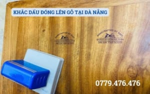 KHẮC DẤU ĐÓNG LÊN GỖ TẠI ĐÀ NẴNG