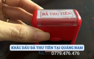 KHẮC DẤU ĐÃ THU TIỀN TẠI QUẢNG NAM