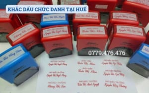 KHẮC DẤU CHỨC DANH TẠI HUẾ